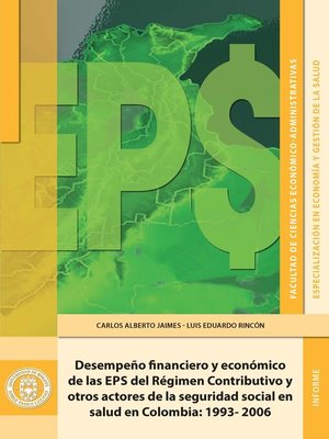 cover image of Desempeño financiero y económico de las EPS del Régimen Contributivo y otros actores de la seguridad social en salud en Colombia